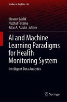 Studies in Big Data 86 - AI and Machine Learning Paradigms for Health Monitoring System
