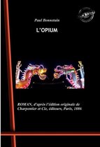 Asie et Chine : romans, contes et études - L'Opium. [Nouv. éd. revue et mise à jour].