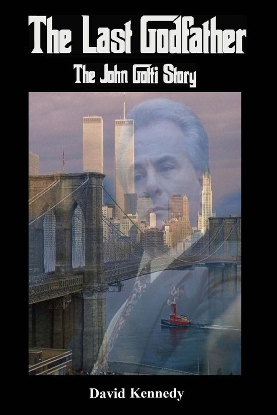 The Last Godfather The John Gotti Story - cover