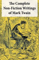 The Complete Non-Fiction Writings of Mark Twain