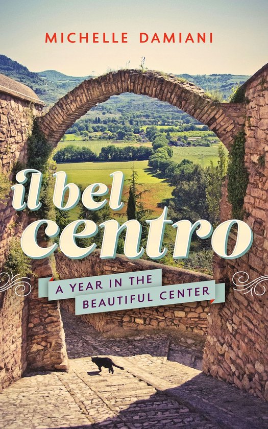 Il Bel Centro: A Year in the Beautiful Center - cover