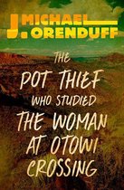 The Pot Thief Mysteries - The Pot Thief Who Studied the Woman at Otowi Crossing