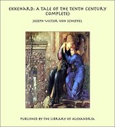 Ekkehard: A Tale of the Tenth Century Complete)