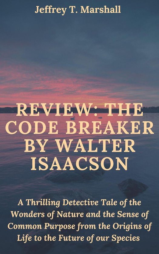 Review the code breaker by walter isaacson ebook akpuruku lilian