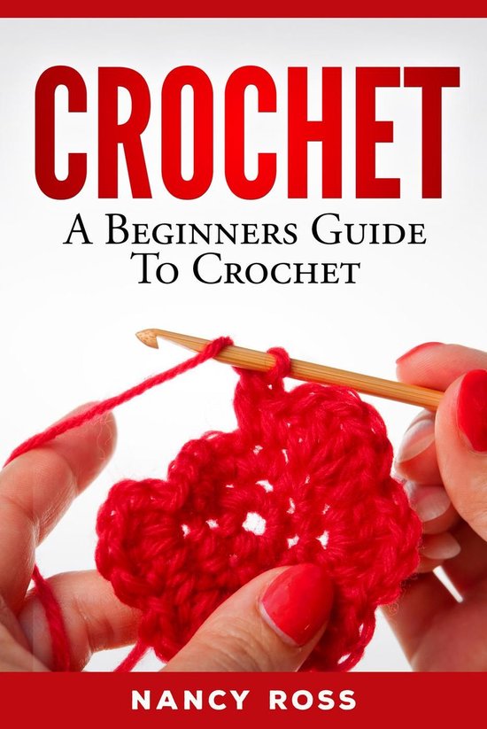 Crochet: A Beginners Guide To Crochet - cover