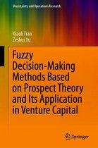 Uncertainty and Operations Research - Fuzzy Decision-Making Methods Based on Prospect Theory and Its Application in Venture Capital