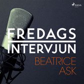 Fredagsintervjun - Beatrice Ask