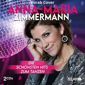 Anna-Maria Zimmermann - Die Schönsten Hits Zum Tanzen (2 CD)