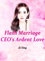 Volume 4 4 - Flash Marriage: CEO's Ardent Love