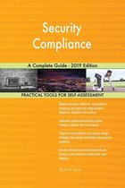 Security Compliance A Complete Guide - 2019 Edition