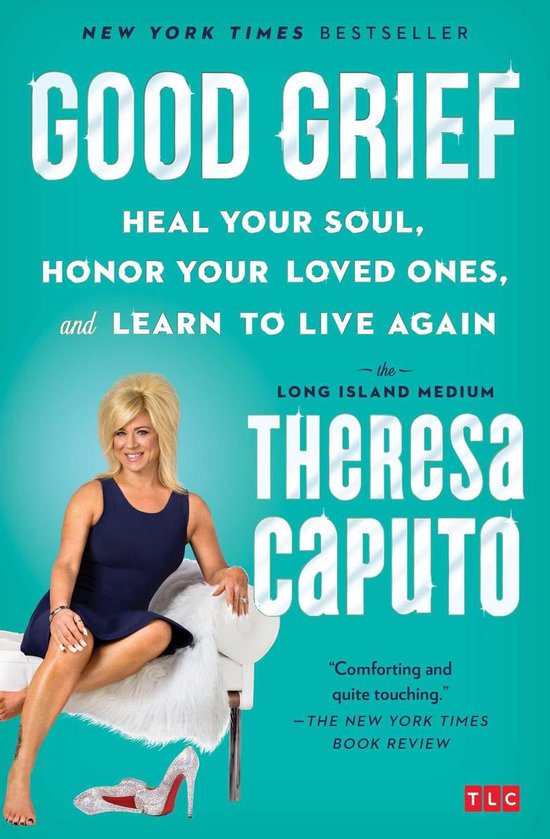 Good Grief Heal Your Soul, Honor Your Loved Ones, and Learn  ... - cover