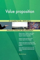 Value proposition A Complete Guide - 2019 Edition
