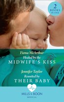 Healed By The Midwife's Kiss / Reunited By Their Baby: Healed by the Midwife's Kiss (The Midwives of Lighthouse Bay) / Reunited by Their Baby (Mills & Boon Medical)
