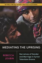 Politics of Marriage and Gender: Global Issues in Local Contexts - Mediating the Uprising