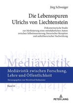 Mediaevistik zwischen Forschung, Lehre und Oeffentlichkeit 14 - Die Lebensspuren Ulrichs von Liechtenstein