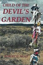 CHILD OF TH DEVIL'S GARDEN