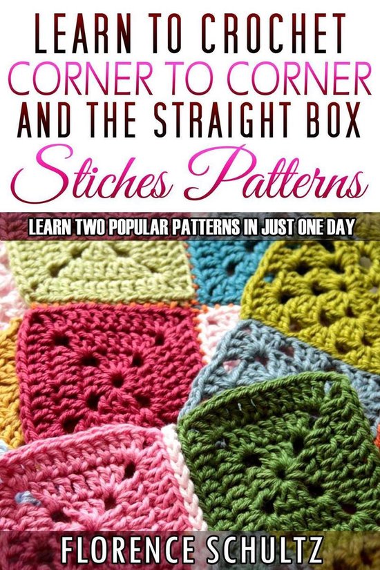 Learn to Crochet Corner to Corner and The Straight Box Stitc ... - cover