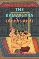 The Kama Sutra (ANNOTATED)