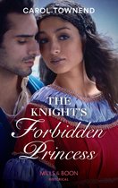 Princesses of the Alhambra 1 - The Knight's Forbidden Princess (Princesses of the Alhambra, Book 1) (Mills & Boon Historical)