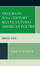 Reading Trauma and Memory - Trauma in 20th Century Multicultural American Poetry