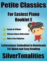 Petite Classics for Easiest Piano Booklet E – Artist’s Life Waltz Opus 316 Miniature Overture Nutcracker Moonlight Sonata First Mvt Letter Names Embedded In Noteheads