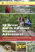 Southern Gateways Guides - Thirty Great North Carolina Science Adventures