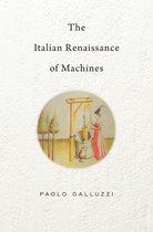 The Bernard Berenson Lectures on the Italian Renaissance Delivered at Villa I Tatti - The Italian Renaissance of Machines