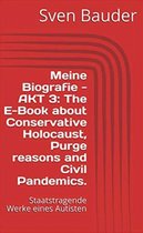 Meine Biografie - AKT 3: The E-Book about Conservative Holocaust, Purge reasons and Civil Pandemics.