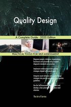 Quality Design A Complete Guide - 2020 Edition