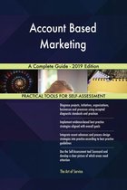 Account Based Marketing A Complete Guide - 2019 Edition