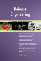 Release Engineering A Complete Guide - 2020 Edition