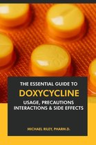 The Essential Guide to Doxycycline: Usage, Precautions, Interactions and Side Effects.