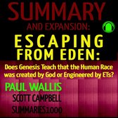 Summary and Expansion: Escaping from Eden by Paul Wallis: Does Genesis Teach that the Human Race was created by God or Engineered by ETs?