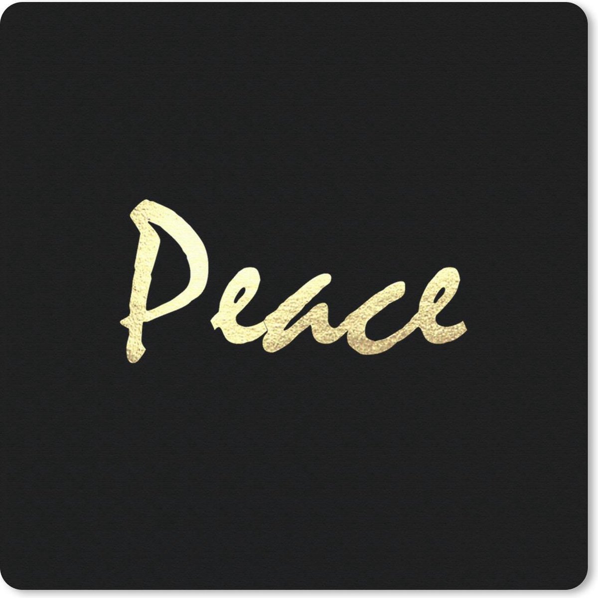 Muismat 20x20 cm - Mousepad Quote - Vrede - Goud - Zwart - Muismatten