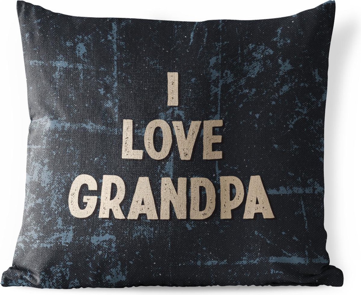 Buitenkussen Weerbestendig - Cadeau opa - I love grandpa - Spreuken - Quotes - 50x50 cm