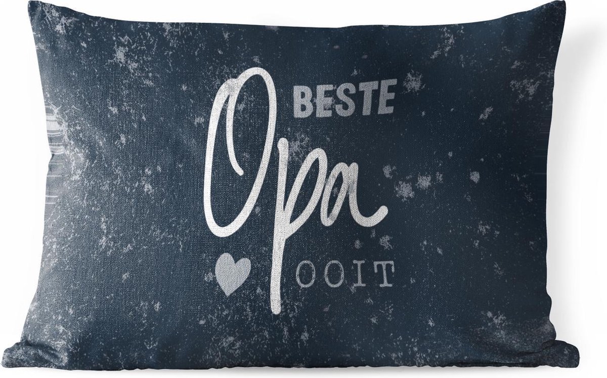 Buitenkussens - Tuin - Cadeau voor opa - Quote - Vaderdag - Beste opa ooit - Spreuken - 50x30 cm - Vaderdag cadeautje - Cadeau voor vader en papa