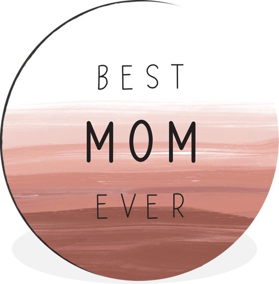 WallCircle - Wandcirkel - Muurcirkel - Mama - Spreuken - Best mom ever - Quotes - Aluminium - Dibond - ⌀ 30 cm - Binnen en Buiten
