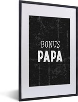 Fotolijst incl. Poster - Vaderdag - Bonus Papa - Cadeau - Quote - Sreuken - 40x60 cm - Posterlijst