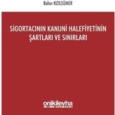 Sigortacının Kanuni Halefiyetinin Şartları ve Sınırları