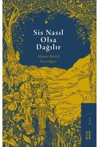 Sis Nasıl Olsa Dağılır