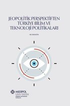 Jeopolitik Perspektiften Türkiye Bilim ve Teknoloji