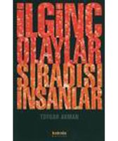 İlginç Olaylar Sıradışı İnsanlar