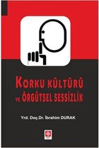 Korku Kültürü ve Örgütsel Sessizlik