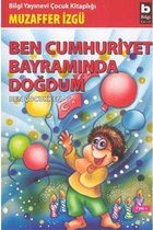 Ben Çocukken 5 Ben Cumhuriyet Bayramında Doğdum