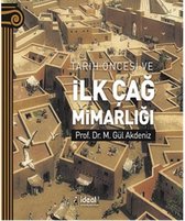 Tarih Öncesi ve İlk Çağ Mimarlığı