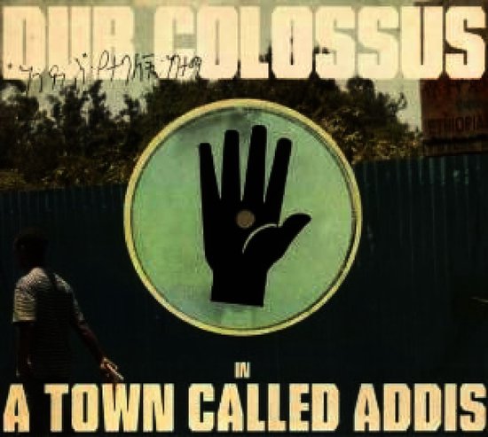Dub Colossus - In A Town Called Addis (CD)