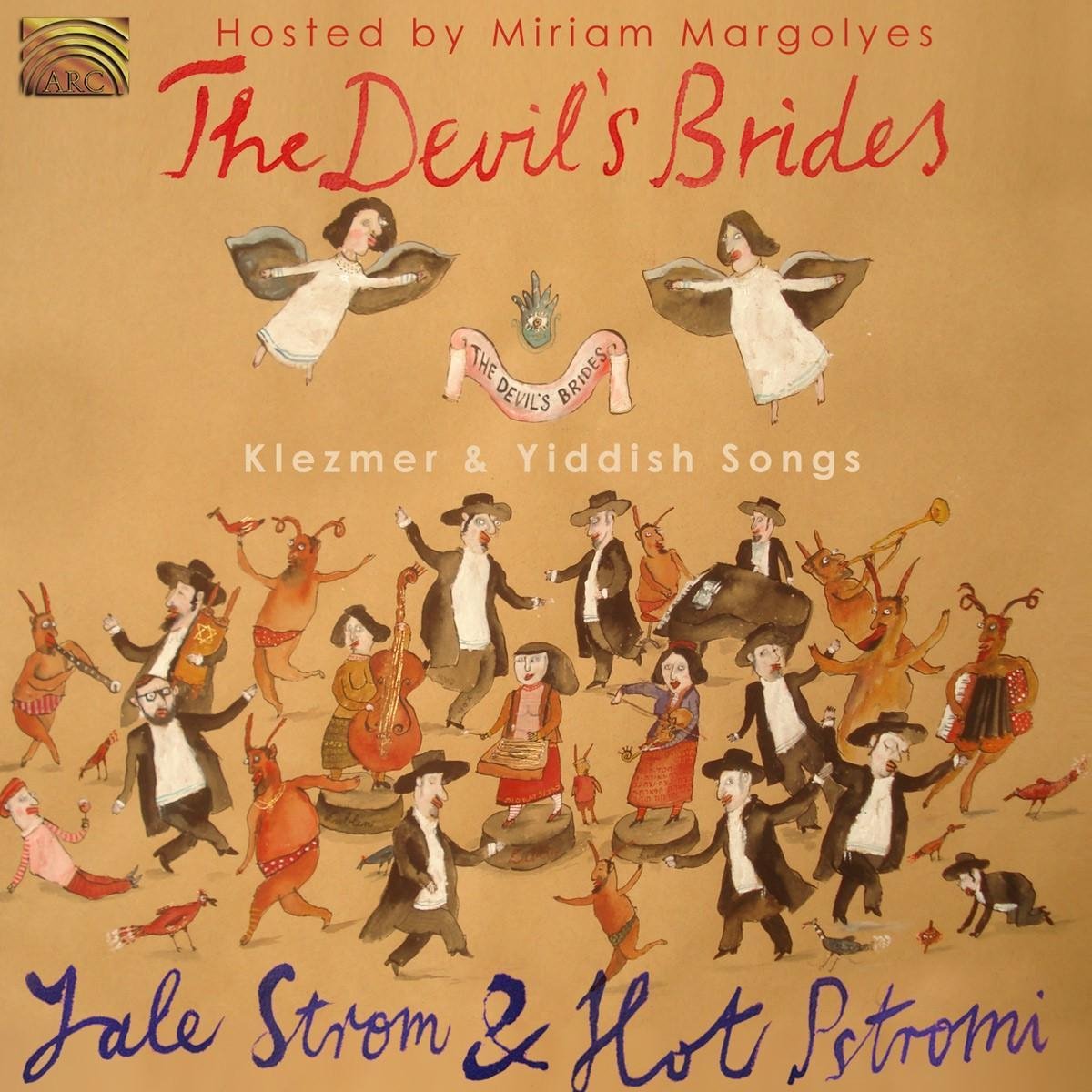 Yale Strom & Hot Pstromi - The Devil's Brides: Klezmer & Yiddish Songs (CD)
