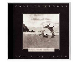 Casting Crowns - Voice Of Truth: The Ultimate Collection (CD)