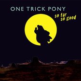 One Trick Pony - So Far So Good (CD)