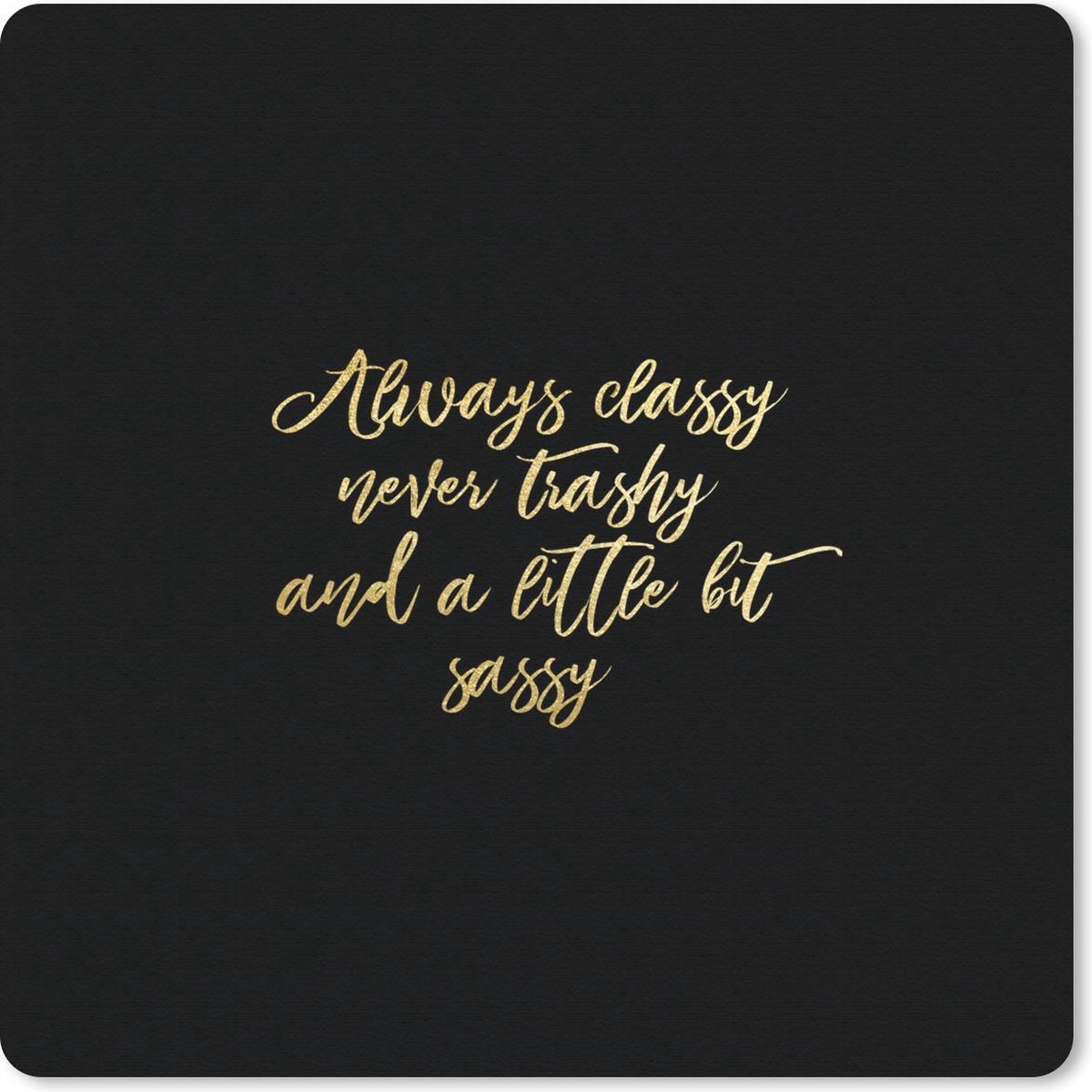 Muismat 20x20 cm - Mousepad Quotes - Goud - Letters - Muismatten